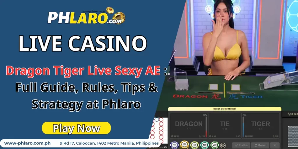 Dragon Tiger Live Sexy AE : Full Guide, Rules, Tips & Strategy at Phlaro 1 Dragon Tiger Live Sexy AE phlaro