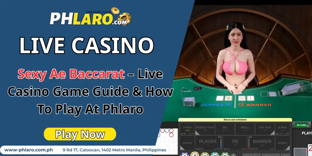 Sexy Ae Baccarat – Live Casino Game Guide & How To Play At Phlaro 7 Sexy Ae Baccarat phlaro
