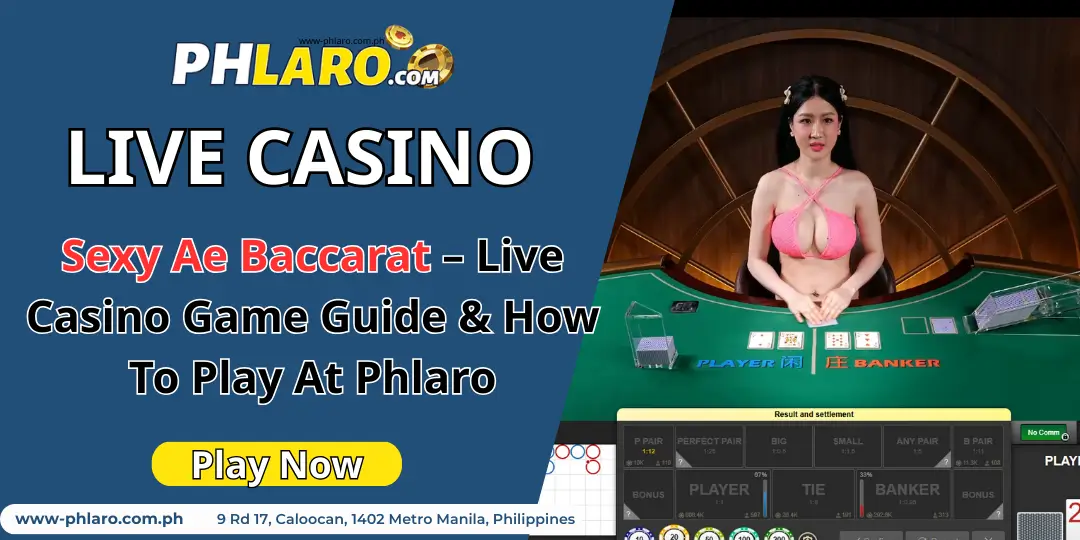 Sexy Ae Baccarat – Live Casino Game Guide & How To Play At Phlaro 1 Sexy Ae Baccarat phlaro