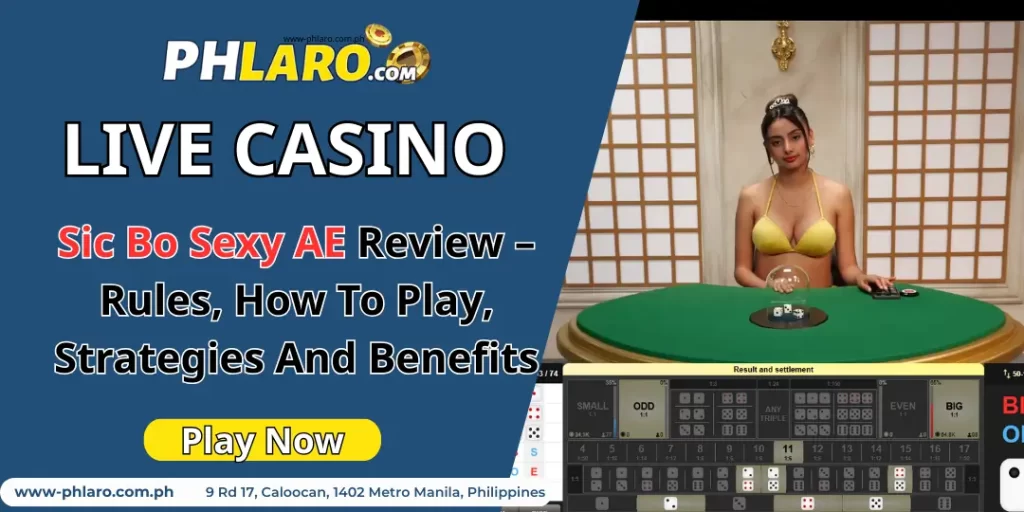 Sic Bo Sexy AE Review – Rules, How To Play, Strategies And Benefits 4 Sic Bo Sexy AE phlaro